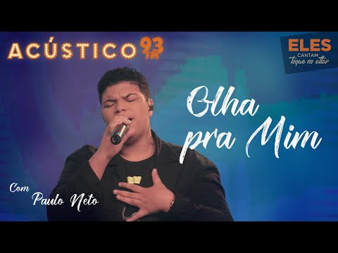 Paulo Neto - Olha Pra Mim - Acústico 93 - 2021 #ElesCantamToqueNoAltar