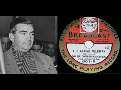 78 RPM – Bobbie Comber (Comedian) – The Alpine Milkman (1930)