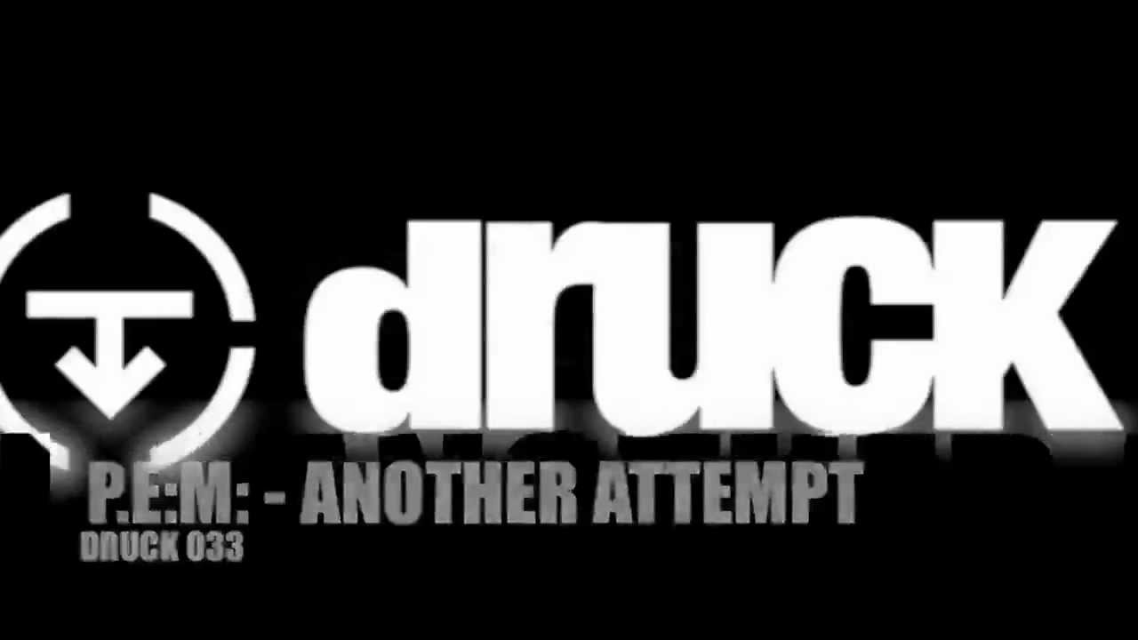 P.E.M. - ANOTHER ATTEMPT - ORIGINAL MIX (DRUCK 033)