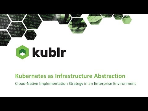 Webinar: Kubernetes as Infrastructure Abstraction
