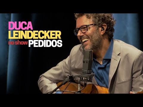 DUCA LEINDECKER - PEDIDOS AO VIVO
