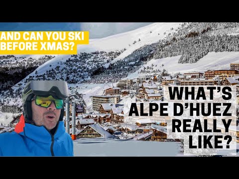 What's Alpe d'Huez Ski Resort Really like? And can you ski before Xmas?