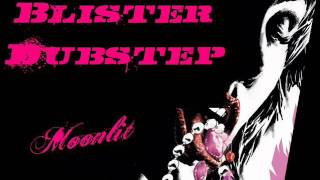 Blister - Moonlit [Clean Dubstep]