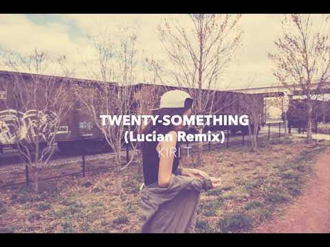 Video thumbnail for Twenty-Something (Lucian Remix)