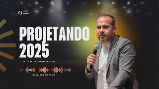 PROJETANDO 2025 | PR RENAN DI MELO