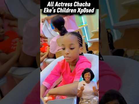 All Actress Chacha Eke’s Children Xp0sed #actor #viral #family #shorts