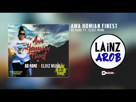 Awa Homian Finest (2021) - AB Nane ft. Eldiz Mune [Prod by BaTa DeE]