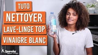 Comment nettoyer son lave-linge top avec du vinaigre blanc