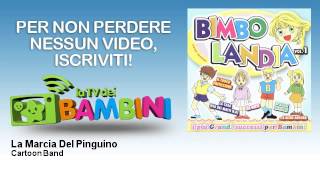 Cartoon Band - La Marcia Del Pinguino
