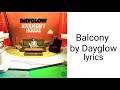 Balcony by Dayglow lyrics (Sloan Struble)