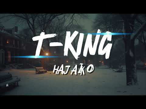 T KING - HAJAIKO (Official lyrics) Parole