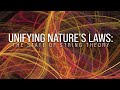 Unifying Nature S Laws The State Of String Theory