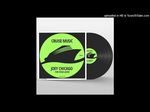 Joey Chicago - For Your Lovin (Original Mix)