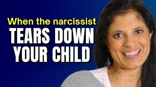 When the narcissist tears down your child