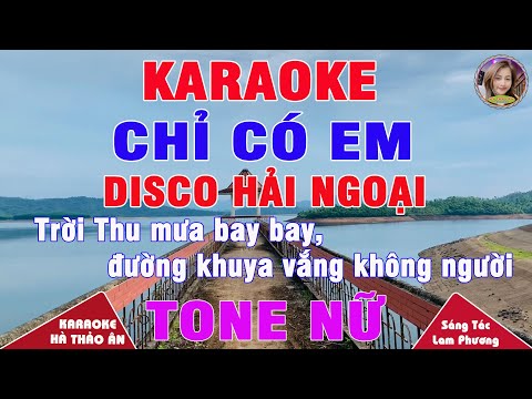 Chỉ Có Em Karaoke Tone Nữ Bản Phối Disco Hải Ngoại Cực Hay || Karaoke Hà Thảo Ân