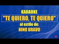 KARAOKE (NINO BRAVO - TE QUIERO, TE QUIERO) Mejor versión, sonido auténtico