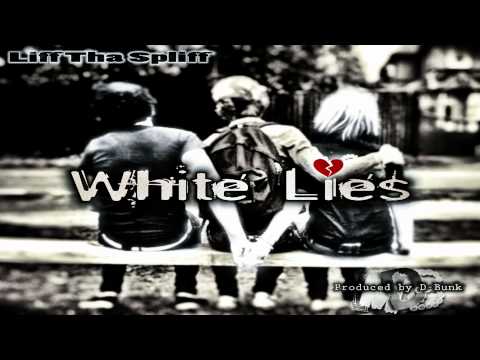 White Lies by Liff Tha Spliff produced by D-Bunk