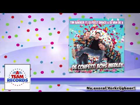 Tim Bakker ft DJ Feest Drace & DJ van de V  - De Confetti Boys Medley (Carnaval 2016)