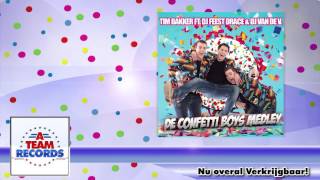 Tim Bakker ft DJ Feest Drace & DJ van de V  - De Confetti Boys Medley (Carnaval 2016)