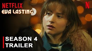Eva Lasting Season 4 _ Trailer | Netflix | Francisca Estevez  Romantic Series  Release Date  Spoiler