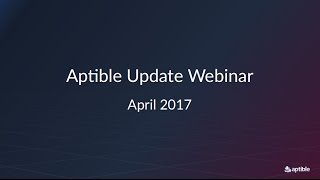 Aptible Update Webinar - April 2017
