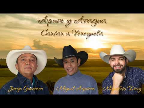 Jorge Guerrero, Miguel Aguirre y Miguelito Díaz - Apure y Aragua Cantan A Venezuela