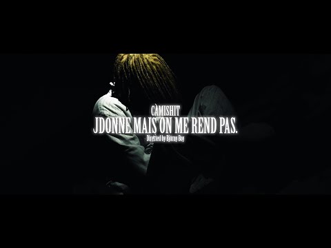 Camishit - jdonne mais on me rend pas (Directed by Björny Boy)