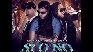 Yaga y Mackie Ft. Farruko -- Si o No (Preview)