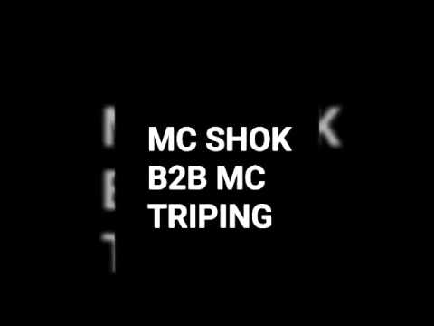 MC SHOK B2B MC TRIPING