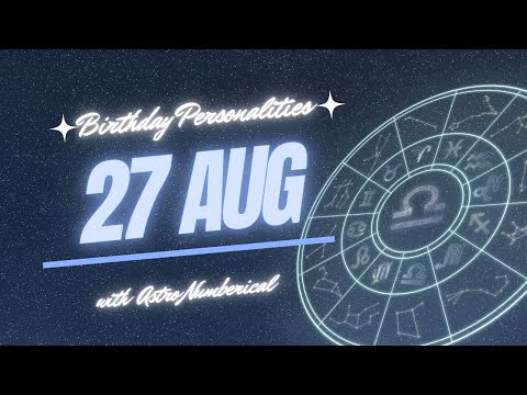 27 August Zodiac Horoscope: Birthday Personality & Traits Revealed