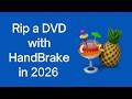 Rip A DVD With HandBrake In 2026 Step By Step Handbrake Tutorial For Beginners