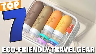 7 Best Eco-friendly Travel Gear for Smart Travelers Must-Have