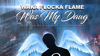 Waka Flocka - Was My Dawg (Gucci Diss)