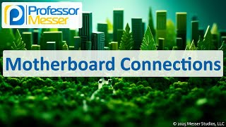 Motherboard Connections - CompTIA A+ 220-1201 - 3.5