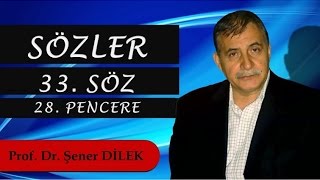 Prof Dr  Şener Dilek - Sözler - 33. Söz - 28. Pencere (2016.12.31)