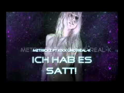 Metrickz  Feat. KiXx & Real K  - Ich Hab Es Satt  [Prod. by DINJO]