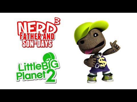 Nerd³'s Father and Son-Days - Play some more Levels! LittleBigPlanet 2