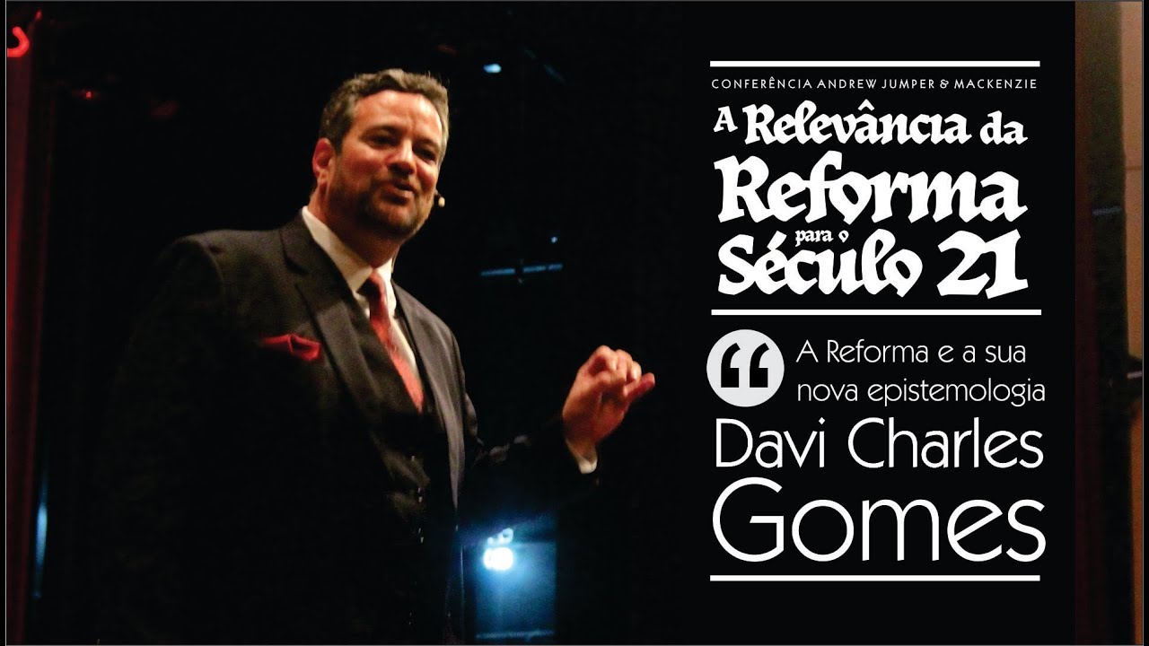 A Reforma e Sua Nova Epistemologia | Davi Charles Gomes