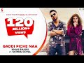 Gaddi Pichhe Naa Khan Bhaini Shipra Goyal Official Punjabi Song 2021
