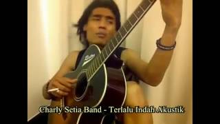 Download lagu Charli ST Band Terlalu Indah mp3 Download lagu Charli ST Band Terlalu Indah mp3