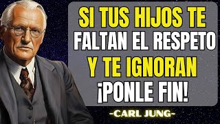 Si tus Hijos No te Respetan, Haz Esto y Todo CAMBIARÁ - Carl Jung