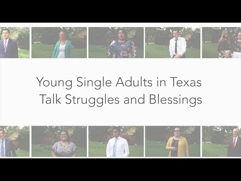 Young Single Adults in Texas Talk Struggles and Blessings