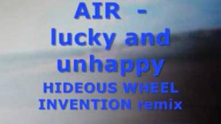AIR - Lucky and Unhappy (Hideous Wheel Invention remix)