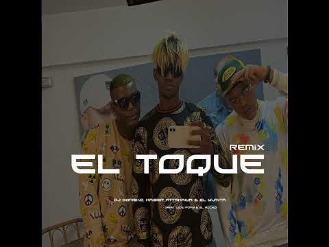 Kaiser Attakawa · El Yumita · Wow Popy - El Toque (Remix) feat El Rocko ( Audio Official )