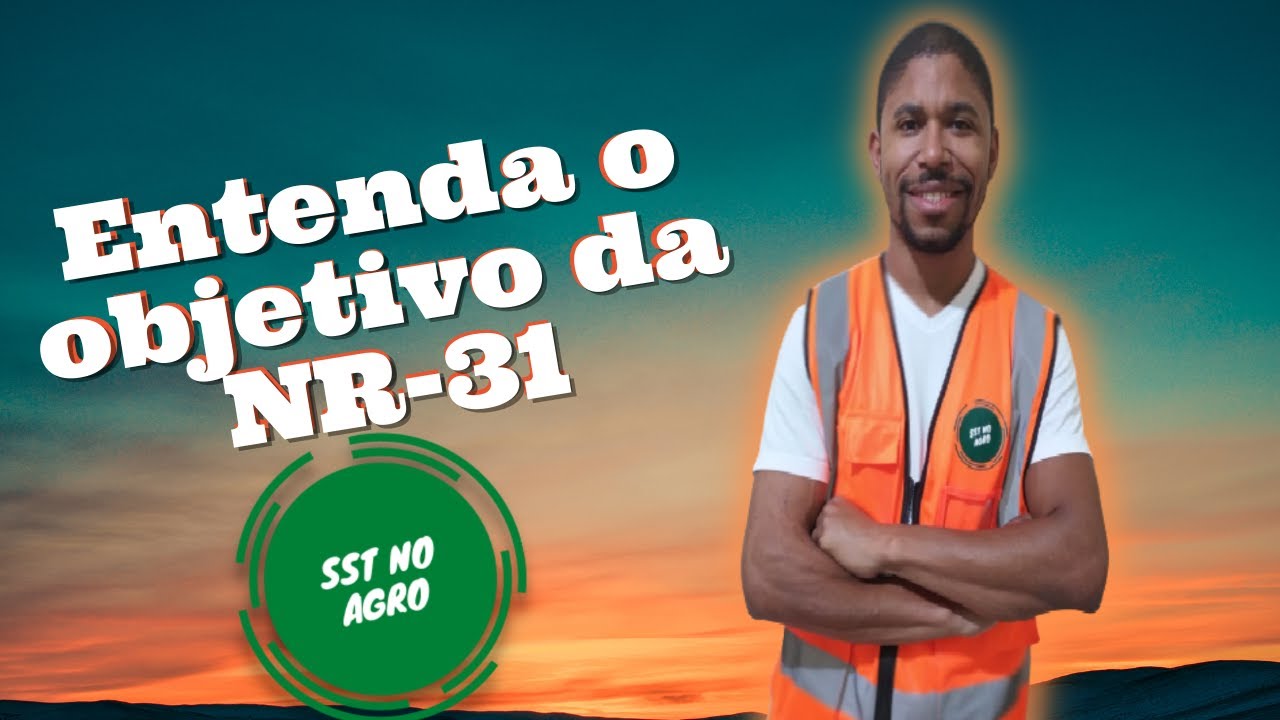 Entenda o objetivo da NR 31