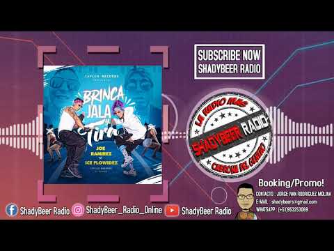 Ice Flowidez FT Joe Ramirez - Brinca Jala Tira - ShadyBeer Radio