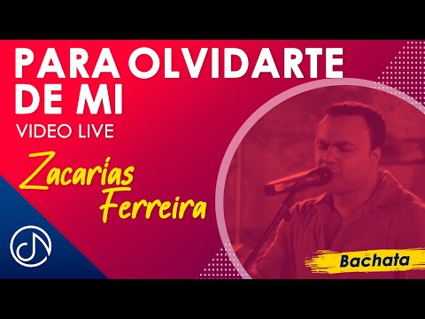 Para OLVIDARME De Ti 👉🏽 - Zacarías Ferreira [Video Live]