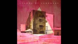 School of Language - Old Fears full album