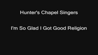 Gospel-Blues 1 -- track 15 of 24 -- Hunter's Chapel Singers -- I'm So Glad I Got Good Religion