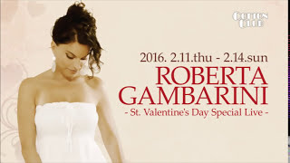 ROBERTA GAMBARINI - St. Valentine&#39;s Day Special Live - : COTTON CLUB JAPAN 2016 trailer
